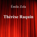 Thérèse Raquin d’Emile Zola – Edition