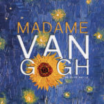 Madame Van Gogh de Cliff Paillé