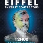 Gustave Eiffel, en Fer et contre Tous de et par Alexandre Delimoges